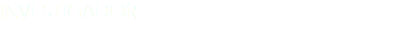 INVESTIGADOR
