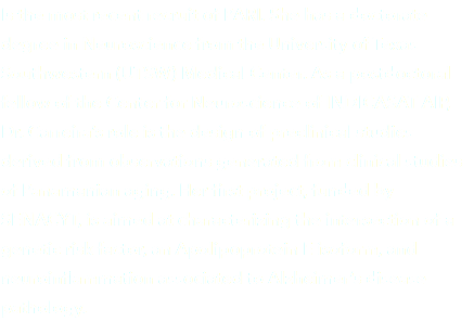 Is the most recent recruit of PARI. She has a doctorate degree in Neuroscience from the University of Texas Southwestern (UTSW) Medical Center. As a postdoctoral fellow of the Center for Neuroscience of INDICASAT AIP, Dr. Carreira’s role is the design of preclinical studies derived from observations generated from clinical studies of Panamanian aging. Her first project, funded by SENACYT, is aimed at characterizing the intersection of a genetic risk factor, an Apolipoprotein E isoform, and neuroinflammation associated to Alzheimer’s disease pathology.