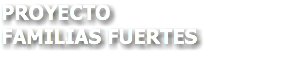 PROYECTO FAMILIAS FUERTES